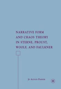 Cover image for Narrative Form and Chaos Theory in Sterne, Proust, Woolf, and Faulkner