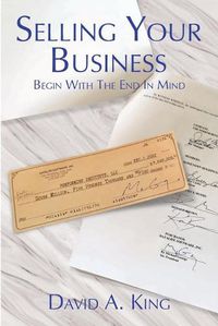 Cover image for Selling Your Business: Begin With the End in Mind