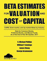 Cover image for Beta Estimates for Valuation and Cost of Capital, As of the End of 4th Quarter, 2017