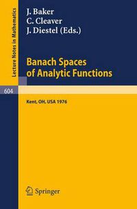 Cover image for Banach Spaces of Analytic Functions.: Proceedings of the Pelzczynski Conference Held at Kent State University, July 12-16, 1976.