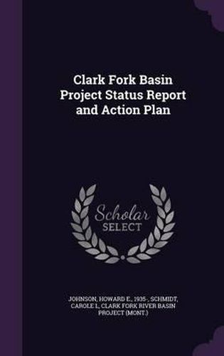 Clark Fork Basin Project Status Report and Action Plan