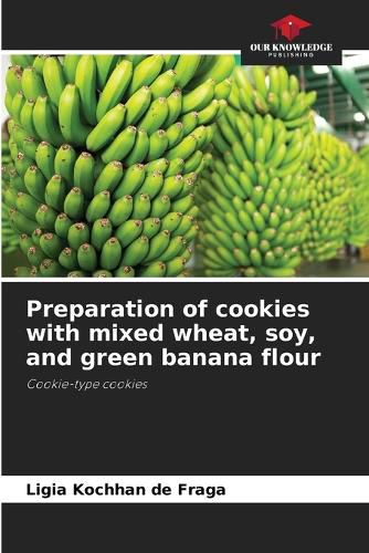 Cover image for Preparation of cookies with mixed wheat, soy, and green banana flour