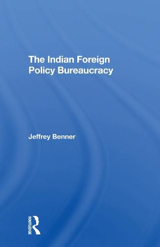 Cover image for The Indian Foreign Policy Bureaucracy