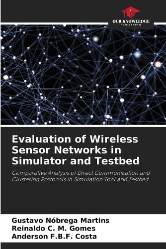 Cover image for Evaluation of Wireless Sensor Networks in Simulator and Testbed