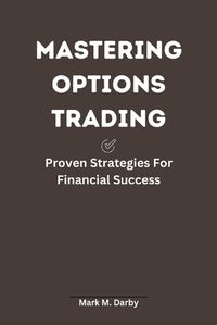 Cover image for Mastering Options Trading