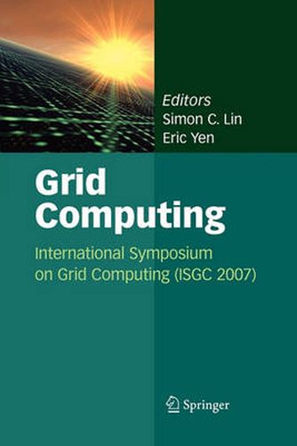 Cover image for Grid Computing: International Symposium on Grid Computing (ISGC 2007)