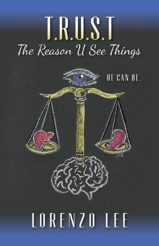 Cover image for T.R.U.S.T The Reason U See Things