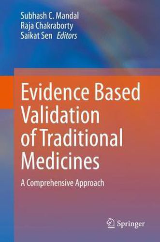 Evidence Based Validation of Traditional Medicines: A comprehensive Approach