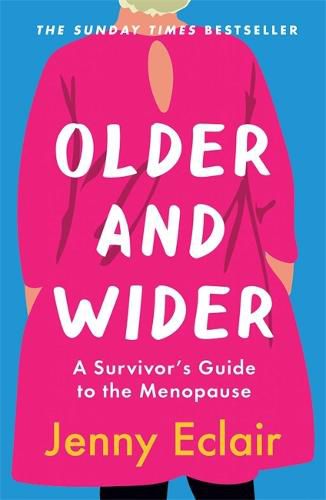 Cover image for Older and Wider: A Survivor's Guide to the Menopause