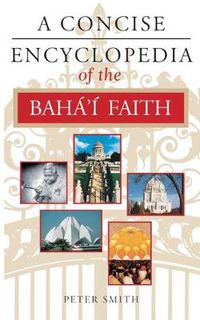 Cover image for A Concise Encyclopedia of the Baha'i Faith
