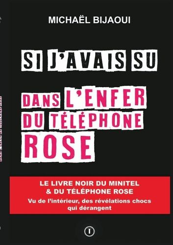 Cover image for Si j'avais su dans l'enfer du telephone rose