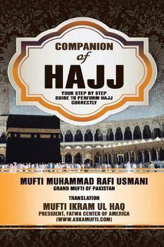 Cover image for Companion of Hajj: Your Step by Step Guide to Perform Hajj Correctly