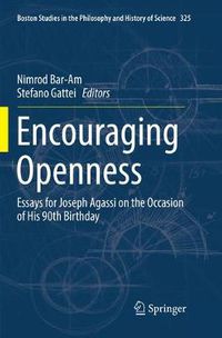 Cover image for Encouraging Openness: Essays for Joseph Agassi on the Occasion of His 90th Birthday