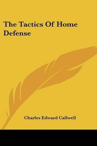 Cover image for The Tactics of Home Defense