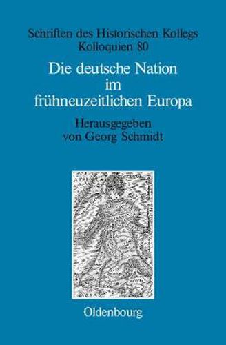 Die deutsche Nation im fruhneuzeitlichen Europa