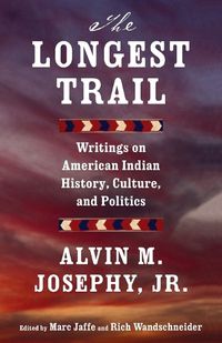 Cover image for The Longest Trail: Writings on American Indian History, Culture, and Politics
