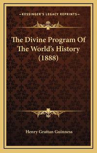Cover image for The Divine Program of the World's History (1888)