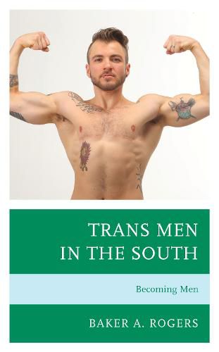 Cover image for Trans Men in the South: Becoming Men