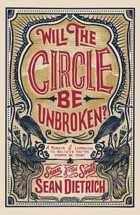 Cover image for Will the Circle Be Unbroken?: A Memoir of Learning to Believe You're Gonna Be Okay