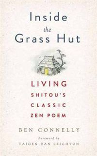 Cover image for Inside the Grass Hut: Living Shitou's Classic Zen Poem