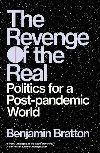 Cover image for The Revenge of the Real: Politics for a Post-Pandemic World