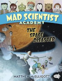 Cover image for Mad Scientist Academy: The Space Disaster