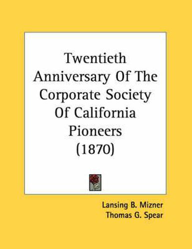 Cover image for Twentieth Anniversary of the Corporate Society of California Pioneers (1870)