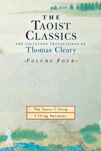 Cover image for The Taoist Classics: The Collected Translations of Thomas Cleary