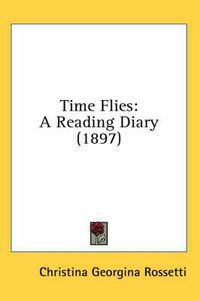 Cover image for Time Flies: A Reading Diary (1897)