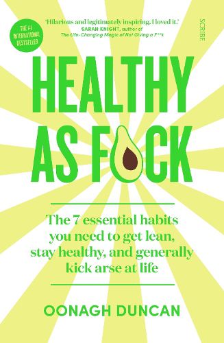 Cover image for Healthy As F*ck: the 7 essential habits you need to get lean, stay healthy, and generally kick arse at life