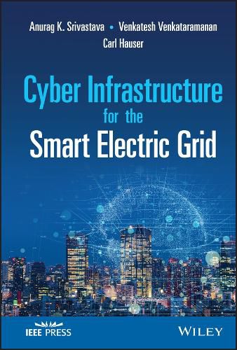 Cover image for Cyber Infrastructure for the Smart Electric Grid