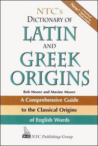 Cover image for NTC's Dictionary of Latin and Greek Origins