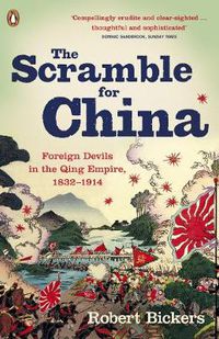 Cover image for The Scramble for China: Foreign Devils in the Qing Empire, 1832-1914