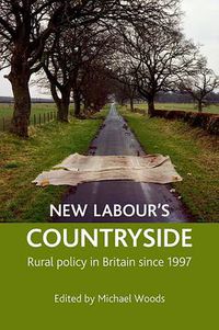 Cover image for New Labour's countryside: Rural policy in Britain since 1997