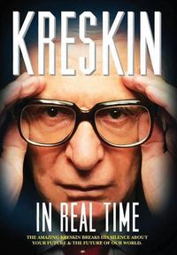 Cover image for In Real Time: The Amazing Kreskin breaks his silence about your future and the future of our world.