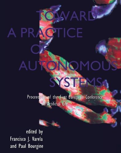 Cover image for Toward a Practice of Autonomous Systems: Proceedings of the First European Conference on Artificial Life