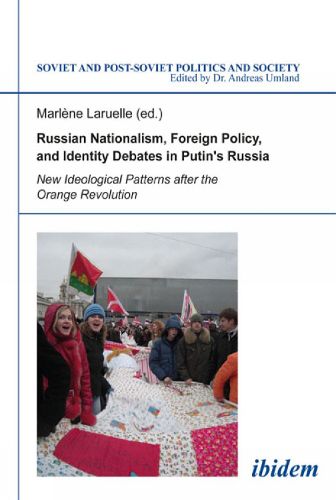 Cover image for Russian Nationalism, Foreign Policy and Identity - New Ideological Patterns after the Orange Revolution