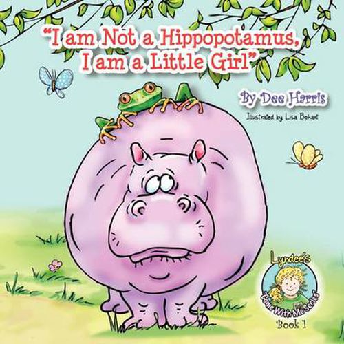 Cover image for I am Not a Hippopotamus, I am a Little Girl, Book 1