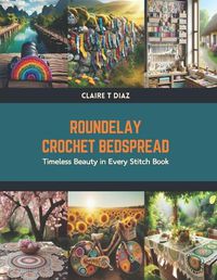 Cover image for Roundelay Crochet Bedspread
