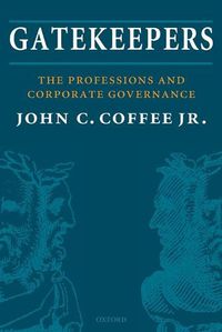 Cover image for Gatekeepers: The Professions and Corporate Governance