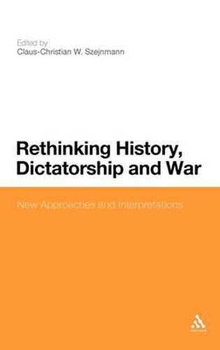 Cover image for Rethinking History, Dictatorship and War: New Approaches and Interpretations