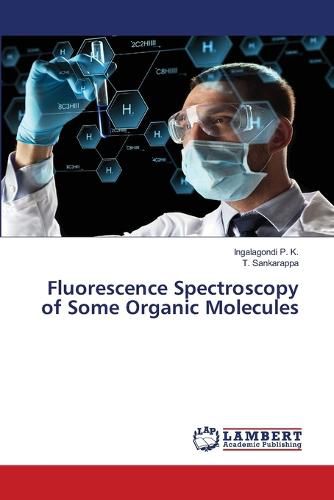 Cover image for Fluorescence Spectroscopy of Some Organic Molecules