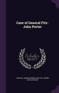 Cover image for Case of General Fitz-John Porter