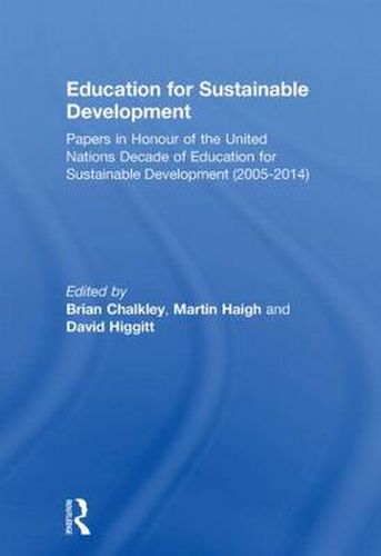 Cover image for Education for Sustainable Development: Papers in Honour of the United Nations Decade of Education for Sustainable Development (2005-2014)