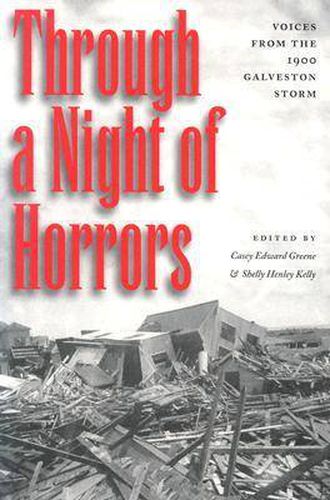 Through a Night of Horrors: Voices from the 1900 Galveston Storm