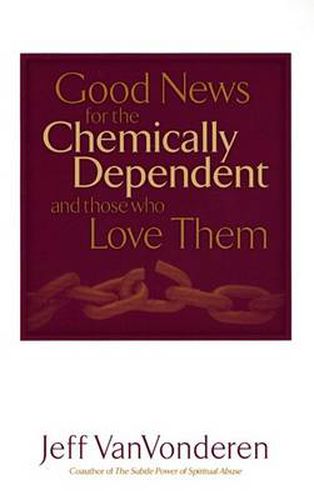 Good News for the Chemically Dependent and Those Who Love Them