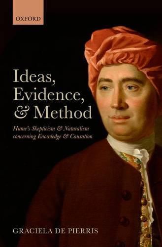 Cover image for Ideas, Evidence, and Method: Hume's Skepticism and Naturalism concerning Knowledge and Causation