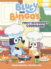 Cover image for Bluey and Bingo's Fancy Restaurant Cookbook