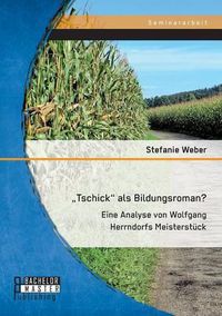 Cover image for Tschick als Bildungsroman? Eine Analyse von Wolfgang Herrndorfs Meisterstuck