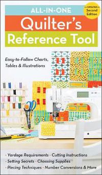 Cover image for All-In-One Quilter's Reference Tool (2nd edition): Easy-To-Follow Charts, Tables & Illustrations